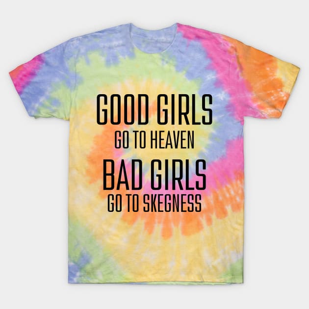 Bad girls go to Skegness T-Shirt by VoidDesigns